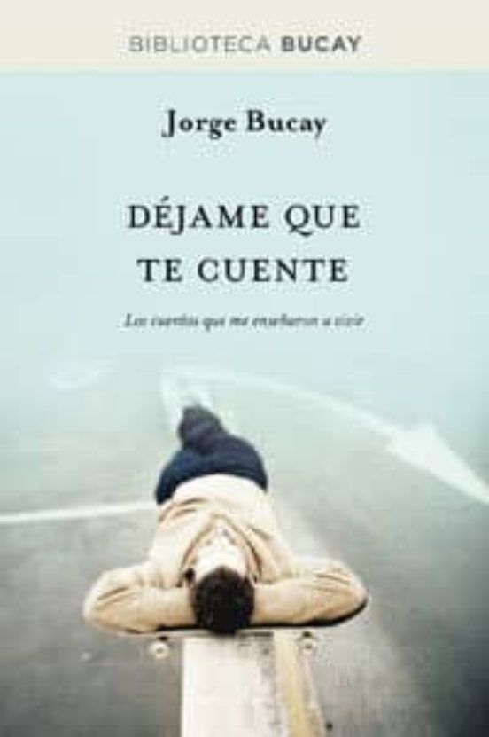 DEJAME QUE TE CUENTE LOS CUENTOS QUE ME ENSENARON A VIVIR