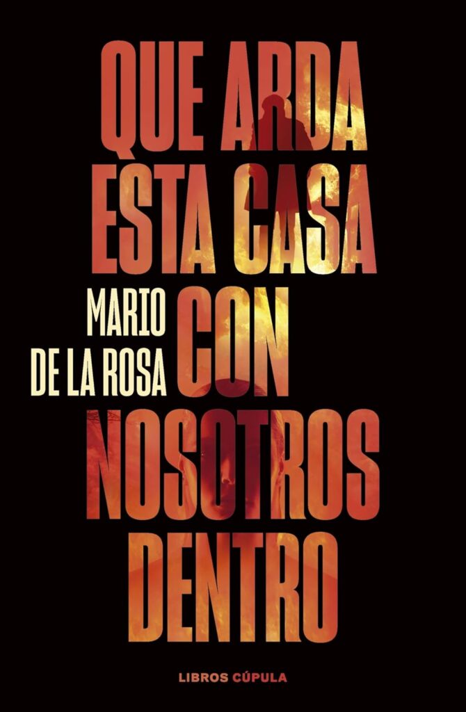 Que arda esta casa con nosotros dentro Que arda esta casa con nosotros dentro