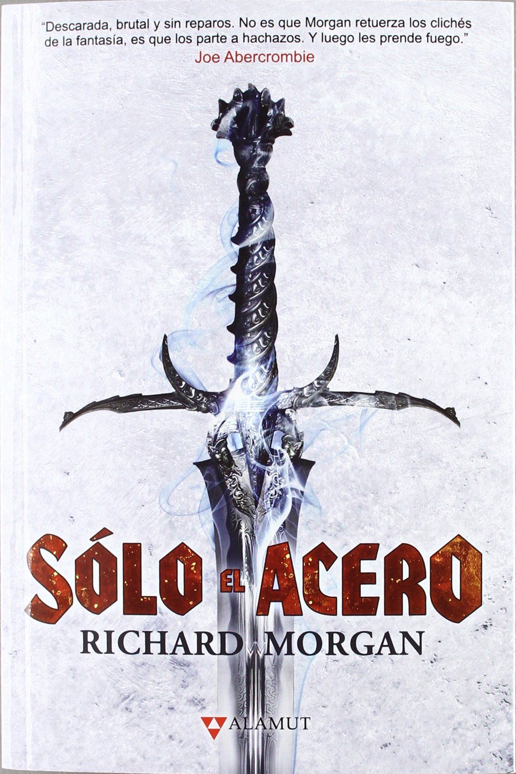 Sólo el acero
