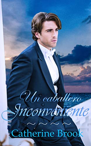 Un caballero inconveniente Un caballero inconveniente