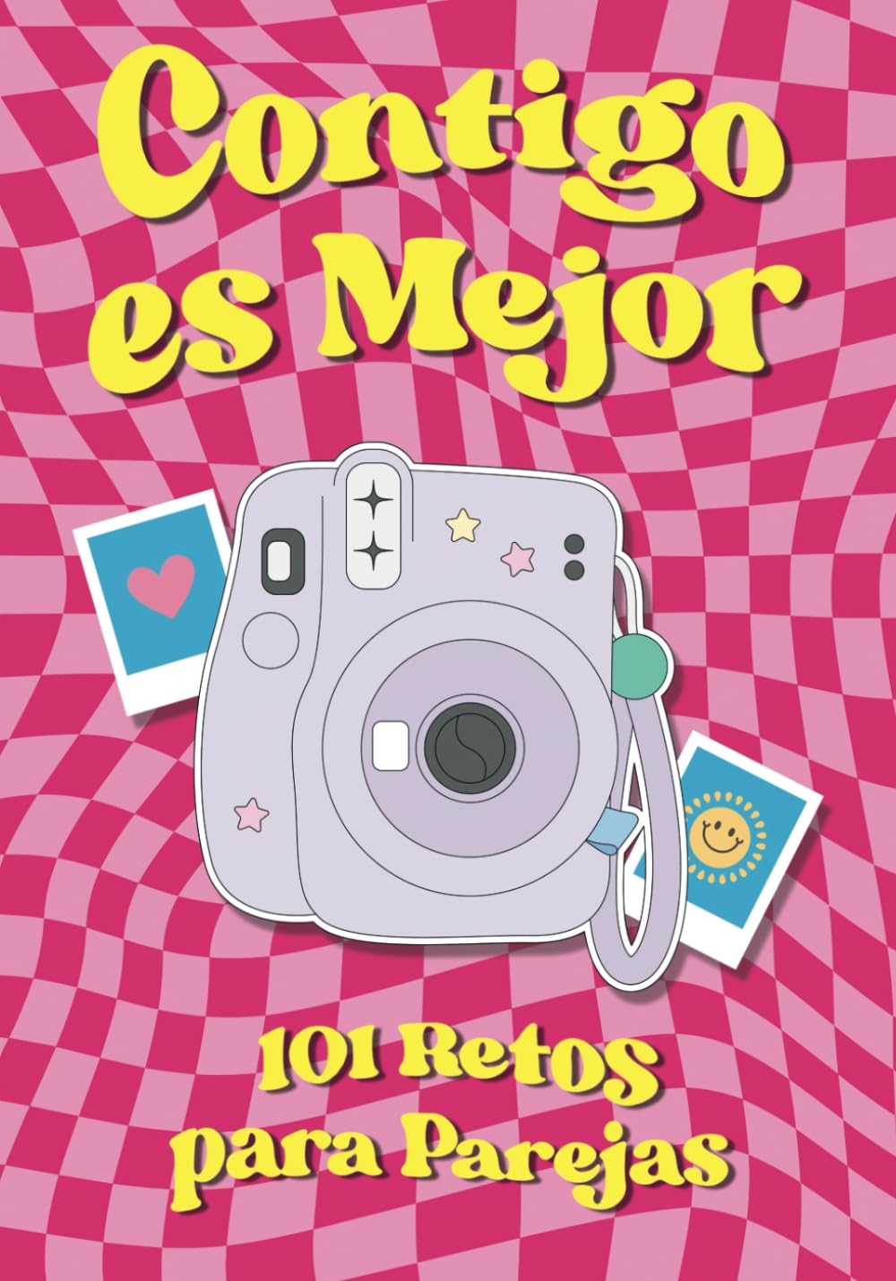 Contigo es Mejor 101 Retos para Parejas